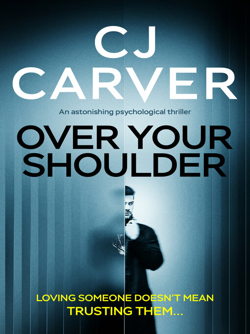 Title details for Over Your Shoulder by CJ Carver - Available